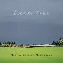 Dream True by Mike & Carleen McCornack album reviews, ratings, credits