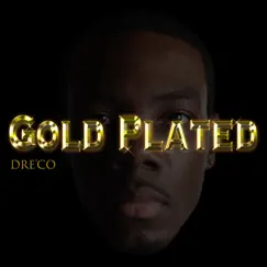 Gold Plated - Single by Dre'co album reviews, ratings, credits