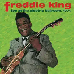 Live At the Electric Ballroom, 1974 by Freddie King album reviews, ratings, credits