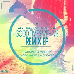 Good Times With Me (Vanish Remix) Song Lyrics