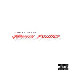Jammin' Politics - Single by Damien Bowen album reviews, ratings, credits