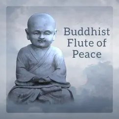 Buddhist Flute of Peace: Oriental Awakening, Zen Lotus, Soft Asian Vibrations, Meditation Village by Asian Flute Music Oasis album reviews, ratings, credits