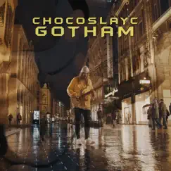 Gotham - Single by ChocoSlayc album reviews, ratings, credits