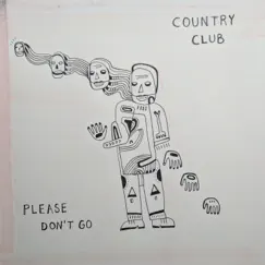 Please Don't Go - Single by Country Club album reviews, ratings, credits