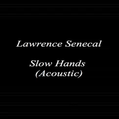 Slow Hands (Acoustic) Song Lyrics