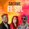 Sacame el Sol (feat. Cucho Parisi & Lowrdez) - Single album lyrics, reviews, download