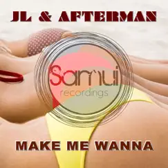 Make Me Wanna - Single by Jl & Afterman album reviews, ratings, credits