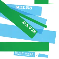 Blue Haze by Miles Davis album reviews, ratings, credits