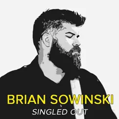Singled Out - Single by Brian Sowinski album reviews, ratings, credits