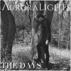 The Days - Single by Aurora Lights album reviews, ratings, credits