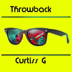 Throwback - Single by Curtiss G album reviews, ratings, credits