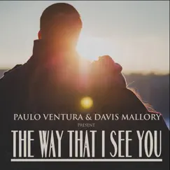 The Way That I See You (feat. Paulo Ventura) - Single by Davis Mallory album reviews, ratings, credits