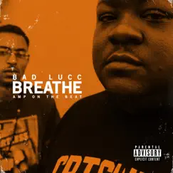 Breathe by Bad Lucc album reviews, ratings, credits