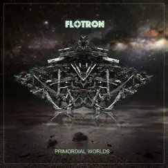 Primordial Worlds by Flotron album reviews, ratings, credits