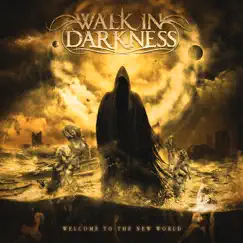 Welcome to the New World by Walk in Darkness album reviews, ratings, credits