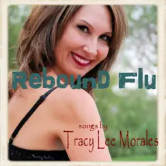 Rebound Flu by Tracy Lee Morales album reviews, ratings, credits