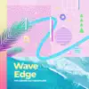 Wave Edge - Single album lyrics, reviews, download