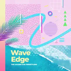 Wave Edge - Single by Golden Age Freestylers album reviews, ratings, credits