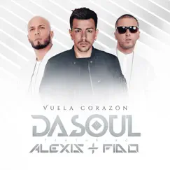 Vuela Corazón (feat. Alexis & Fido) [Remix] - Single by Dasoul album reviews, ratings, credits