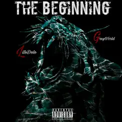 The Beginning (feat. LitoDolo) - Single by GreyWorld album reviews, ratings, credits