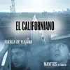 El Californiano (feat. Mayitos De Sinaloa) - Single album lyrics, reviews, download