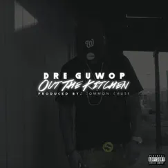 Out the Kitchen - Single by Dre Guwop album reviews, ratings, credits