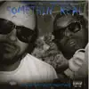 Somethin' Real (feat. Cory HalfBlack) - Single album lyrics, reviews, download