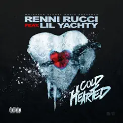 Coldhearted (feat. Lil Yachty) - Single by Renni Rucci album reviews, ratings, credits