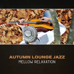 Autumn Lounge Jazz – Mellow Relaxation by Gentle Music Collection album reviews, ratings, credits