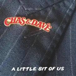 A Little Bit of Us by Chas & Dave album reviews, ratings, credits