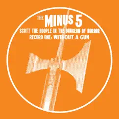 Scott the Hoople in the Dungeon of Horror - Record 1: Without a Gun by The Minus 5 album reviews, ratings, credits
