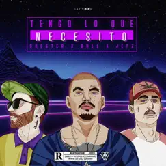 Tengo lo que Necesito - Single by Bull, Chester & Jefz album reviews, ratings, credits