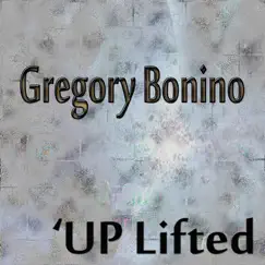 The up Lifted - EP by Gregory Bonino album reviews, ratings, credits