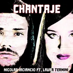 Chantaje (feat. Laura Termini) - Single by Nicolás Iaciancio album reviews, ratings, credits