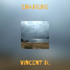 Changing - Single by Vincent N. album reviews, ratings, credits