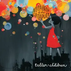 Taller Children by Elizabeth & The Catapult album reviews, ratings, credits