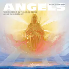 Tavener: Angels & Other Choral Works by Winchester Cathedral Choir & Andrew Lumsden album reviews, ratings, credits