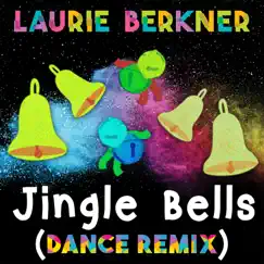 Jingle Bells (Dance Remix) - Single by The Laurie Berkner Band album reviews, ratings, credits