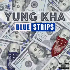 Blue Strips - Single by Yung Kha album reviews, ratings, credits