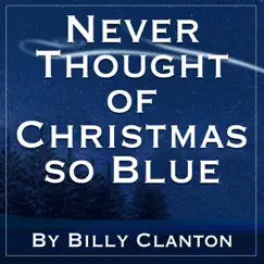 Never Thought of Christmas So Blue Song Lyrics
