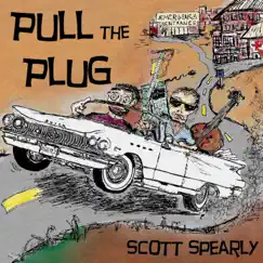 Pull the Plug by Scott Spearly album reviews, ratings, credits