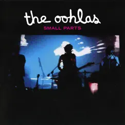Small Parts - EP by The Oohlas album reviews, ratings, credits