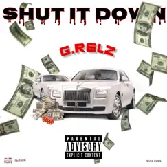 Shut It Down - Single by G Relz album reviews, ratings, credits