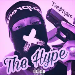 The Hype - EP by Tre $tyles album reviews, ratings, credits