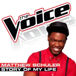 Story of My Life (The Voice Performance) - Single by Matthew Schuler album reviews, ratings, credits
