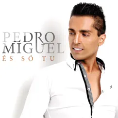 És Só Tu by Pedro Miguel album reviews, ratings, credits