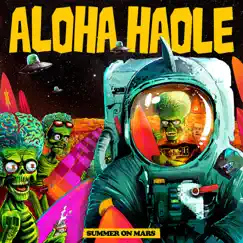 Summer on Mars by Aloha Haole album reviews, ratings, credits