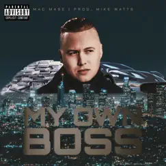 My Own Boss - Single by Mac Mase album reviews, ratings, credits