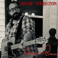 American Romeo - Single by Shane Thurston album reviews, ratings, credits