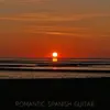 Romantic Spanish Guitar - Single album lyrics, reviews, download